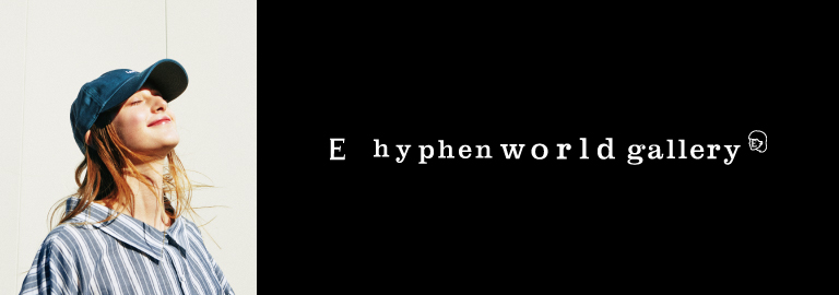 E hyphen world gallery(イーハイフンワールドギャラリー)
