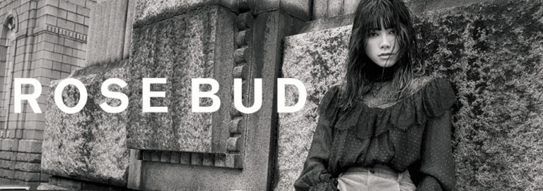 ROSE BUD(ローズバッド)
