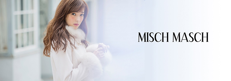 MISCH MASCH(ミッシュマッシュ)