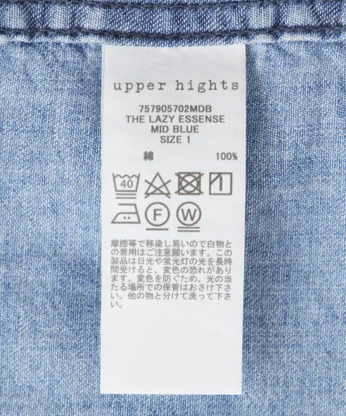 upper hights（アッパーハイツ）THE LAZY ESSENSE/7579057/デニムシャツ 人気・おすすめ｜多用途・生活用品におすすめ キャンペーン中 即納