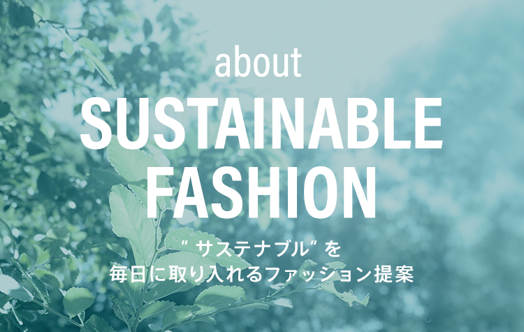about SUSTAINABLE FASHION